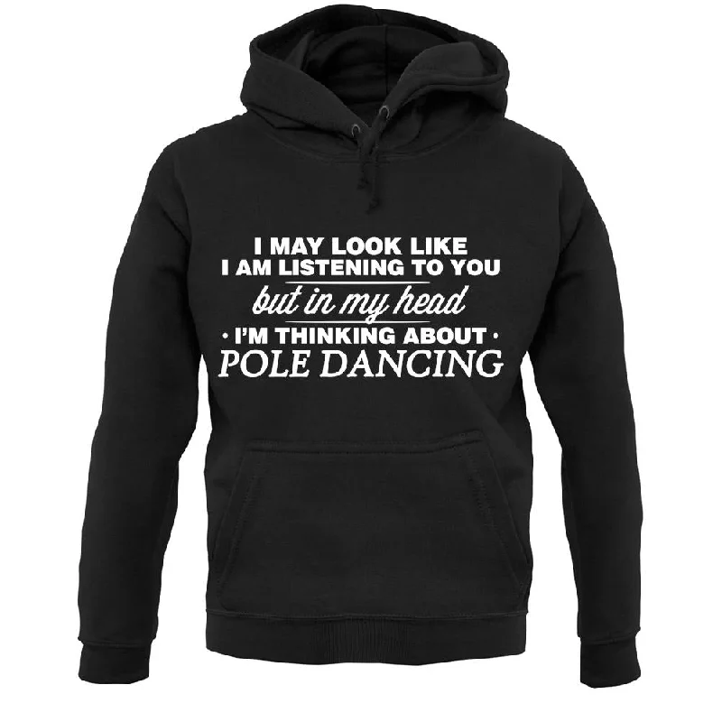 casual fit hoodieIn My Head I'm Pole Dancing Unisex Hoodie