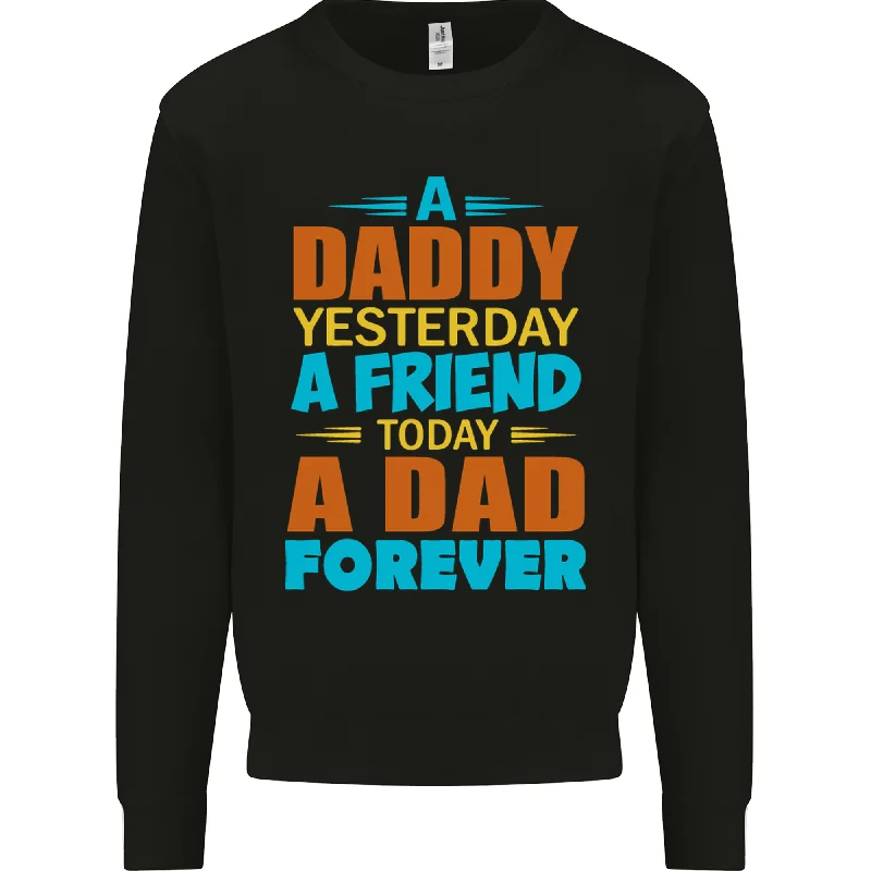 Hurry In Daddy A Dad Forever Funny Fathers Day Mens Sweatshirt Jumper