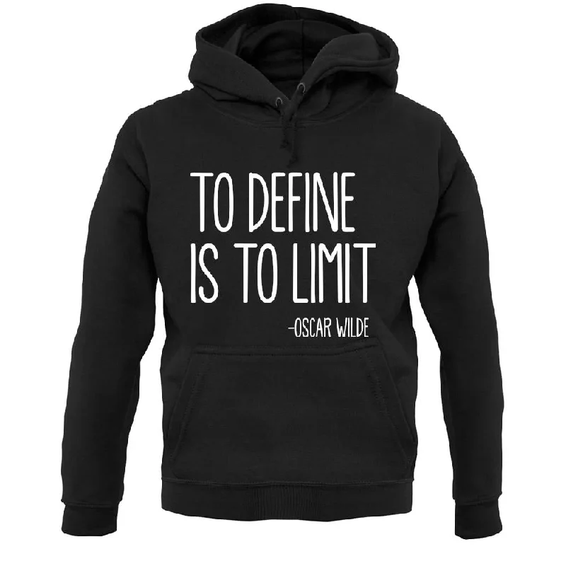 graphic hooded sweatshirtTo Define Is To Limit Unisex Hoodie