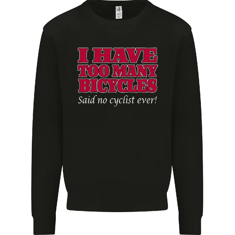 Buy Now Cycling Too Many Bicycles Said No Cyclist Mens Sweatshirt Jumper