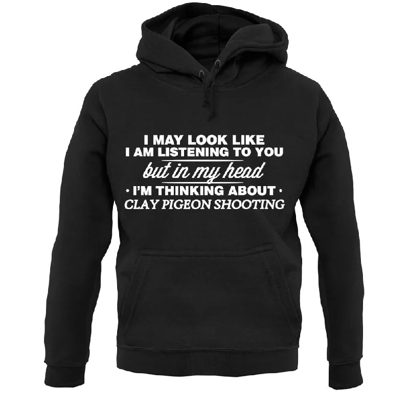 zip-up hoodieIn My Head I'm Clay Pigeon Shooting Unisex Hoodie