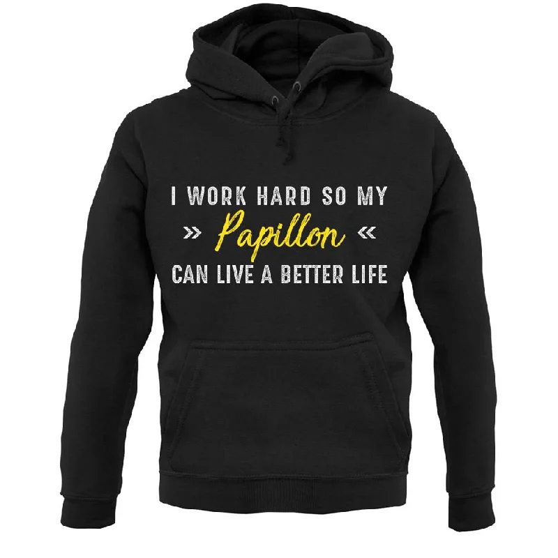 graphic hoodie with printI Work Hard For My Papillon Unisex Hoodie