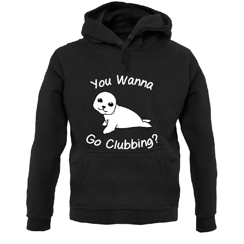 luxe hoodieYou Wanna Go Clubbing Unisex Hoodie