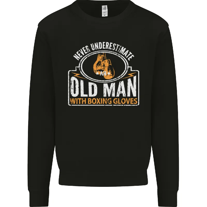 Limited Quantity cozy gym sweatshirtAn Old Man With Boxing Gloves Funny Boxer Mens Sweatshirt Jumper